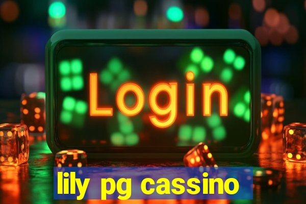 lily pg cassino